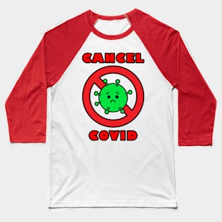 Cancel Covid Baseball T-Shirt